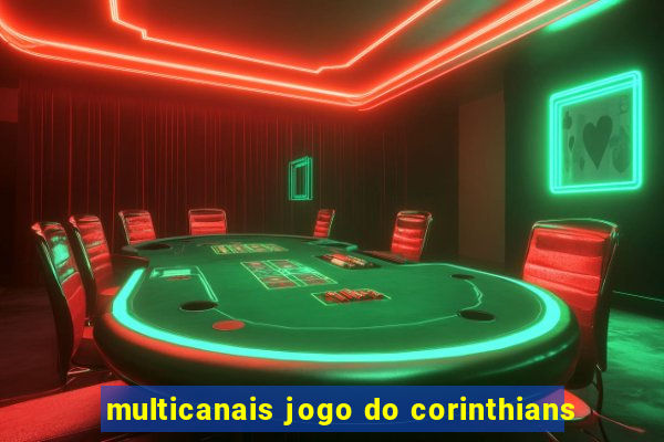 multicanais jogo do corinthians